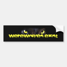 Werewolves Exist Bumper Stickers