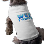 Wet T-Shirt Flirting Summer Fun Pickup Line pet clothing
