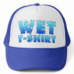 Wet T-Shirt Flirting Summer Fun Pickup Line hats