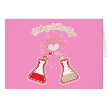 We've Got Chemistry Greeting Card