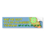 We've Got Your Number Tehran bumper stickers