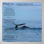 Whale cry..., A poem of deep sorrow... posters