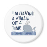 Whale of a Time magnets