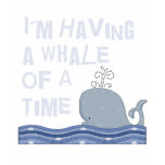 Whale of a Time t-shirts