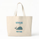 Whales are Cool bags