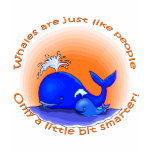 Whales Are Like People Products t-shirts