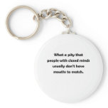 What a pity that people with closed minds key chain