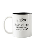 What did your mother say? mugs