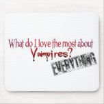 What do I like the most about Vampires? Mouse Pad