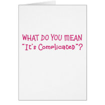 What do you mean it's complicated