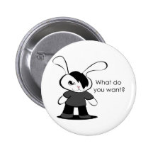 What do you want? pin