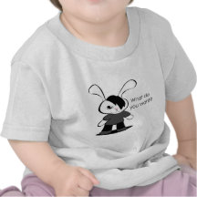 What do you want? t shirts
