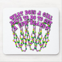What Does a Girl Have to Do to Get a Few Beads? Mouse Pads