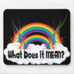 WHAT DOES IT MEAN? DOUBLE RAINBOW MOUSE PAD