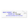 What doesn't , Kill us, makes us , Stronger, or...