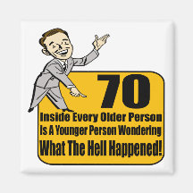What Happened 70th Birthday Gifts Magnet