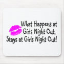What Happens At Girls Night Out Stays At Girls Nig mousepads
