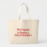 What Happens At Grandma's Stays At Grandma's Canvas Bags