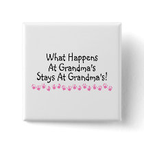 What Happens At Grandmas Stays At Grandmas Buttons