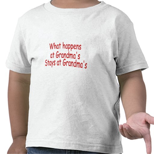 What Happens At Grandma's Stays At Grandma's Tees