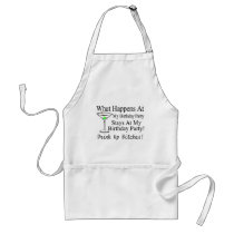 What Happens At My Birthday Party Drink Up Bitches Aprons