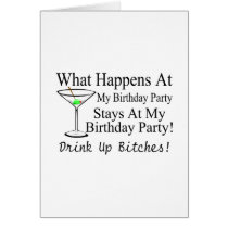 What Happens At My Birthday Party Drink Up Bitches