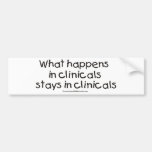 What Happens in Clinicals Stays in Clinicals Bumper Stickers