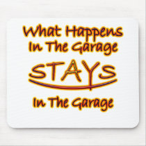 What Happens in Garage Stays..bright letters