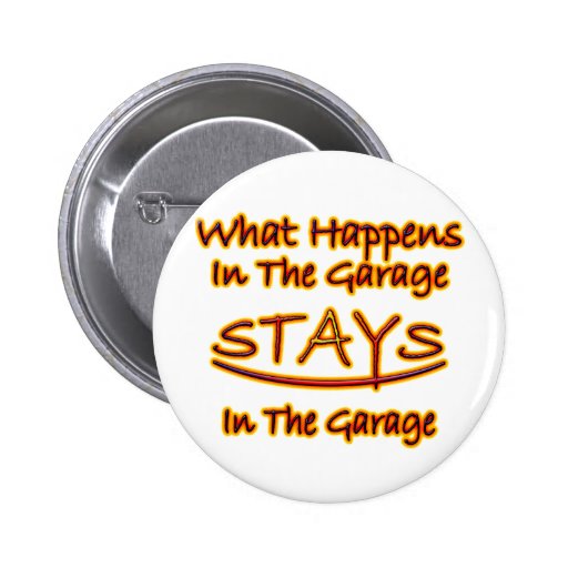 What Happens in Garage Stays..bright letters Pins