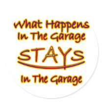 What Happens in Garage Stays..bright letters