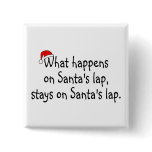 What Happens On Santas Lap Stays On Santas Lap 2 buttons