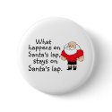 What Happens On Santas Lap Stays On Santas Lap buttons