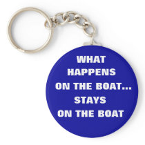 WHAT HAPPENS ON THE BOAT... STAYS ON THE BOAT
