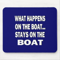 WHAT HAPPENS ON THE BOAT... STAYS ON THE BOAT