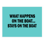 WHAT HAPPENS ON THE BOAT... STAYS ON THE BOAT POST CARDS