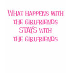 What Happens with the Girlfriends t-shirts