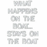 WHAT HAPPENSON THE BOAT...STAYS ON THE BOAT EMBROIDERED HOODY