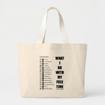 What I Do With My Free Time (Recreation Humour) Tote Bags