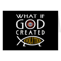 What If God Created Evolution Greeting Cards