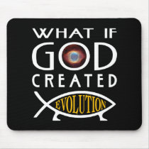 What If God Created Evolution Mouse Pads