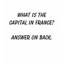 What is the capital in France?  Answer on back. t-shirts