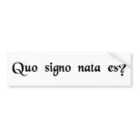 What is your sign? bumper stickers