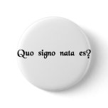 What is your sign? buttons
