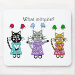 What Mittens mousepads