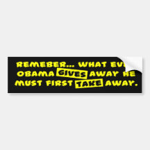 What Obama Gives Away... Bumper Stickers
