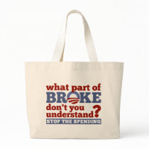 What Part of BROKE Don't You Understand? Tote Bag
