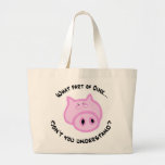 What part of Oink... Tote Bag