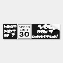 What part or 30 mph You Don't Understand Bumper Stickers