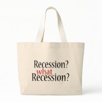 What Recession? Tote Bag