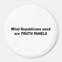 What Republicans need are truth panels Fridge Magnet